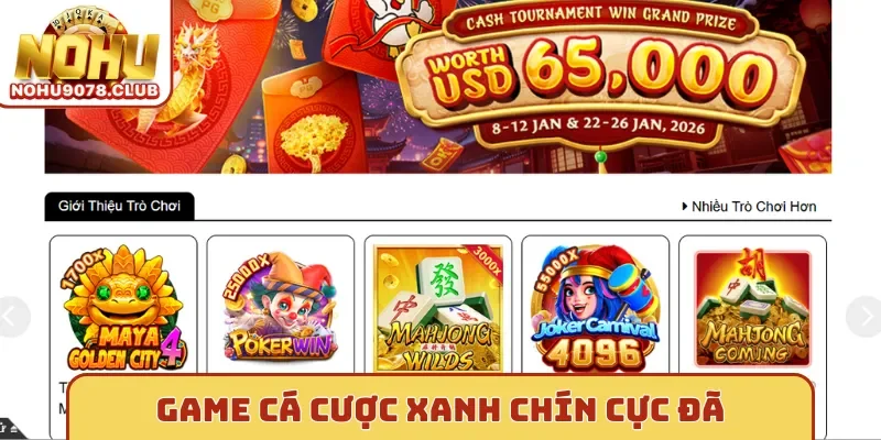 Game Nohu cá cược xanh chín cực đã