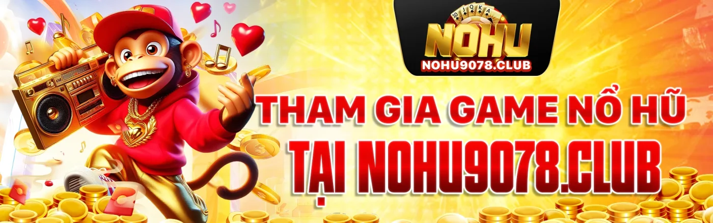 Tham gia game nổ hũ Nohu tại www.mh-motel.com.tw