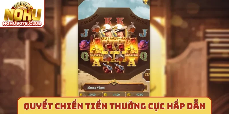 Quyết chiến tiền thưởng cực hấp dẫn